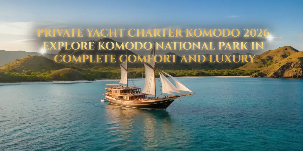 Privater yachtcharter 2026 | Komodo Luxury