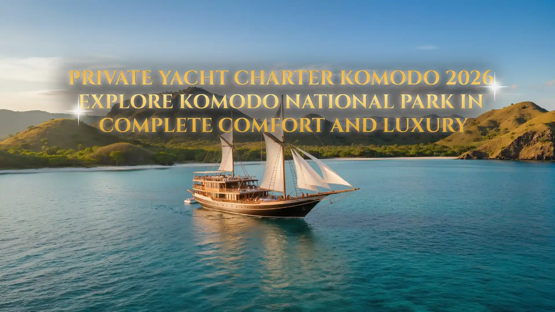 Privater yachtcharter 2026 | Komodo Luxury
